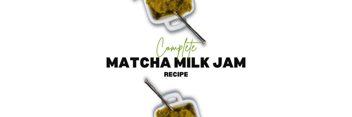 Matcha Milk Jam/Green Tea Milk Spread