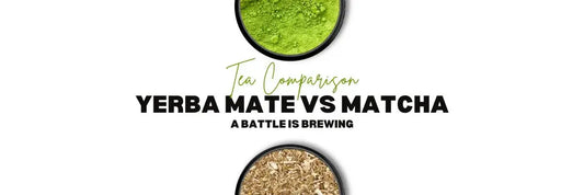 Yerba Mate vs Matcha a Battle is Brewing
