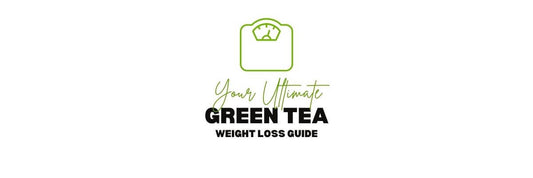 Your Ultimate Green Tea Weight Loss Guide