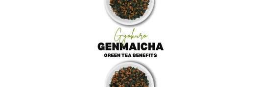 gyokuro genmaicha tea benefits