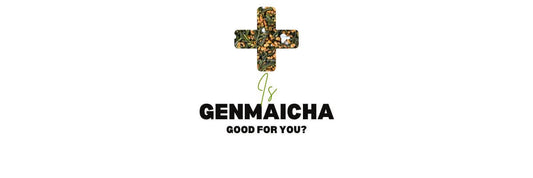 is genmaicha good for you