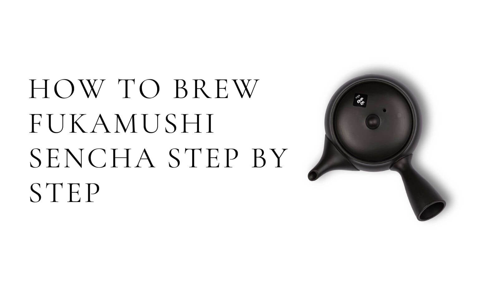 Load video: How to brew Fukamushi Sencha