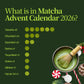 Matcha Advent Calendar 2026